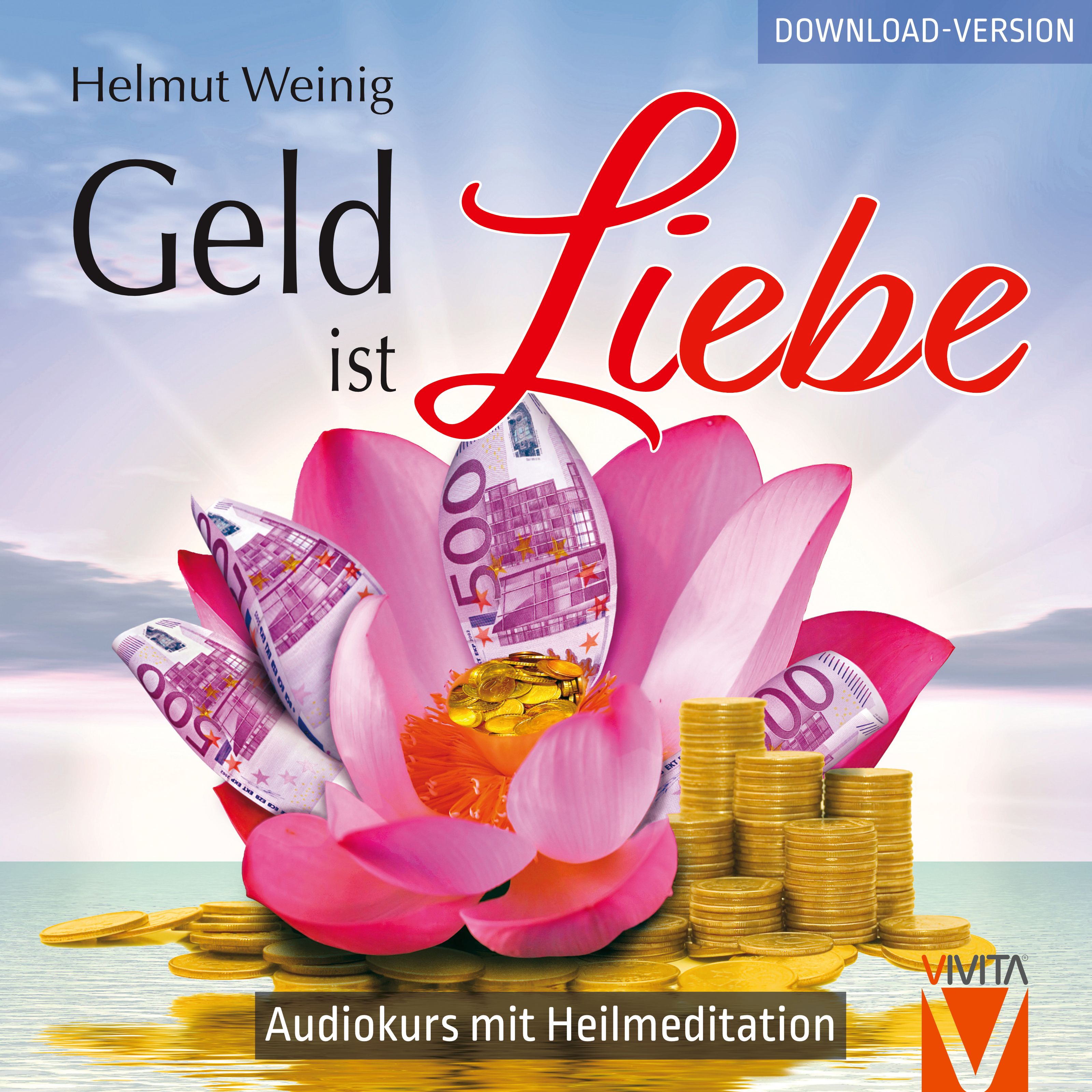 Helmut Weinig - Geld ist Liebe - Audiokurs